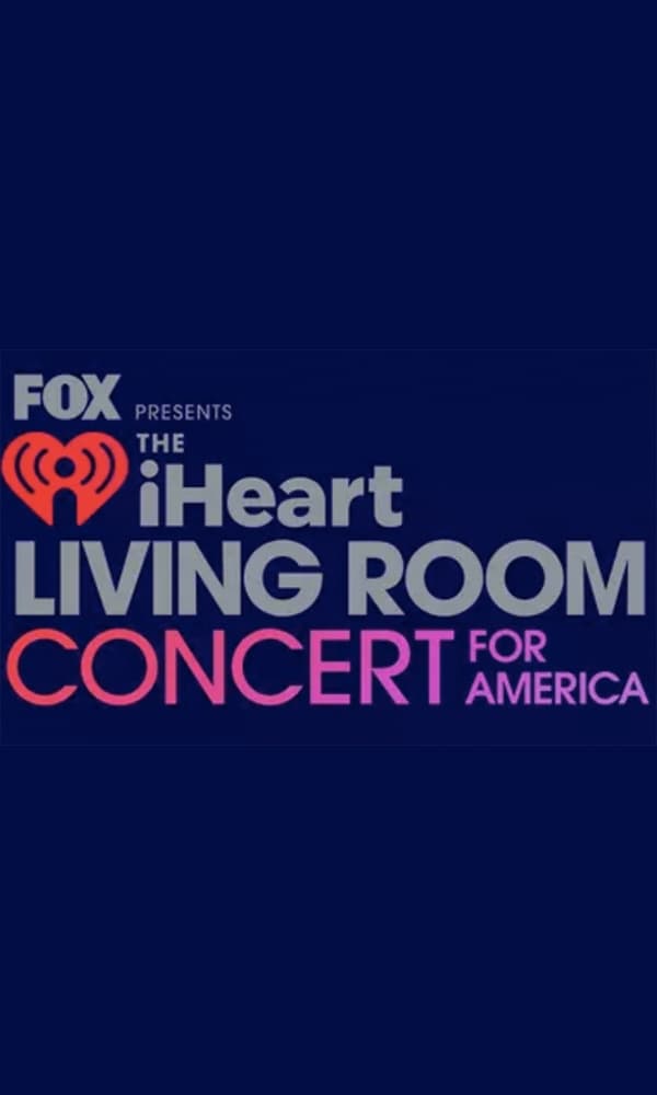 Постер FOX Presents the iHeart Living Room Concert for America